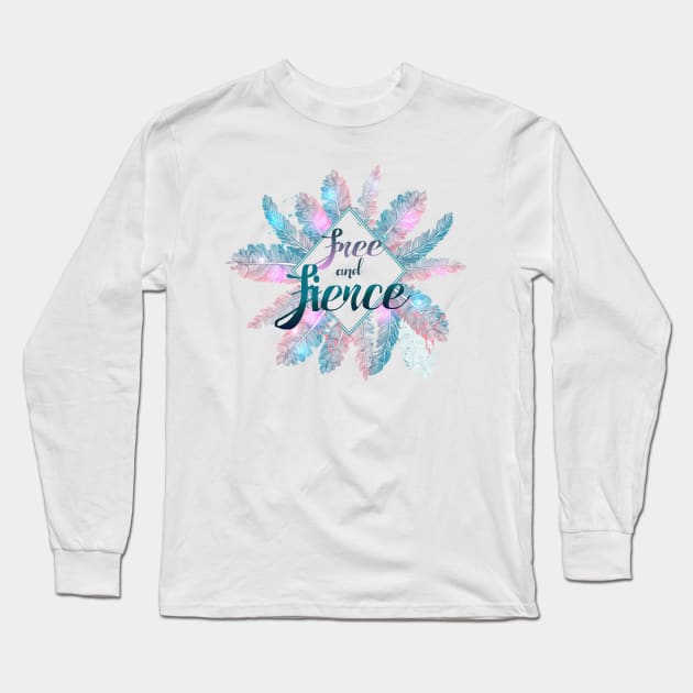 Free and Fierce Long Sleeve T-Shirt by BeaverDesigns7